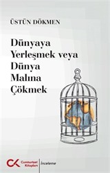 Dünyaya Yerleşmek veya Dünya Malına Çökmek
