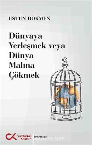 Dünyaya Yerleşmek veya Dünya Malına Çökmek