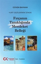 Yurt Gezilerinin İzinde  Fırçanın Tanıklığında Memleket Belleği