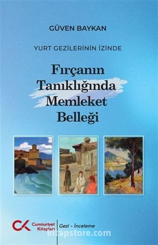 Yurt Gezilerinin İzinde  Fırçanın Tanıklığında Memleket Belleği
