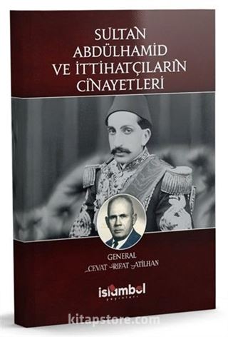 Sultan Abdülhamid ve İttihatçıların Cinayetleri