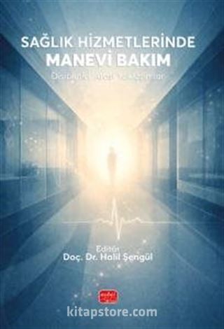 Sağlık Hizmetlerinde Manevi Bakım