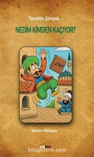 Nedim Kimden Kaçıyor?