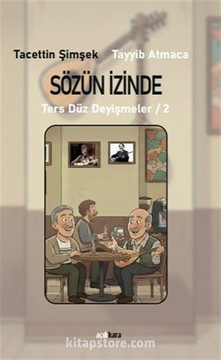 Sözün İzinde / Ters Düz Deyişmeler 2