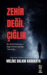 Zehir Değil Çığlık