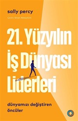 21. Yüzyıl İş Dünyası Liderleri