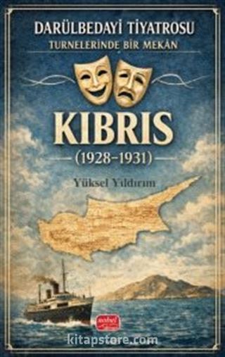 Darülbedayi Tiyatrosu Turnelerinde Bir Mekan - Kıbrıs (1928-1931)