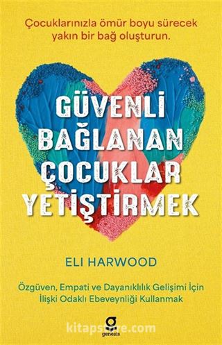 Güvenli Bağlanan Çocuklar Yetiştirmek