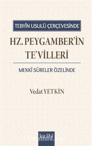 Tebyin Usulü Çerçevesinde Hz. Peygamberin Tevilleri (Mekki Sûreler Özelinde)