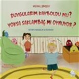 Duygularım Kayboldu mu? Yoksa Saklambaç mı Oynuyor ?