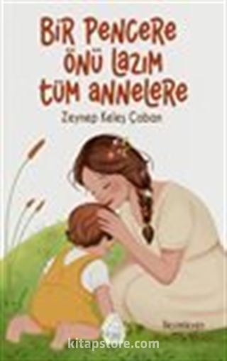 Bir Pencere Önü Lazım Tüm Annelere