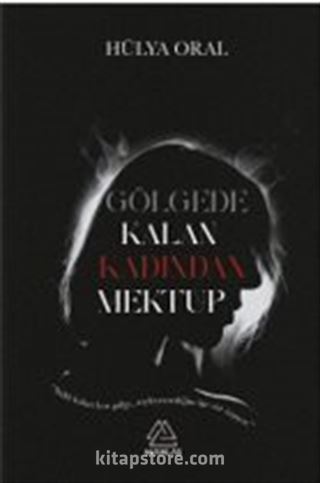 Gölgede Kalan Kadından Mektup