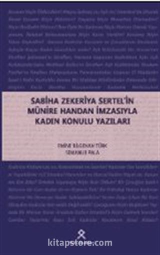 Sabiha Zekeriya Sertel'in Münire Handan İmzasıyla Kadın Konulu Yazıları