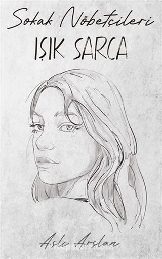 Sokak Nöbetçileri: Işık Sarca