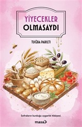 Yiyecekler Olmasaydı