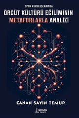Spor Kuruluşlarında Örgüt Kültürü Eğiliminin Metaforlarla Analizi