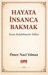 Hayata İnsanca Bakmak