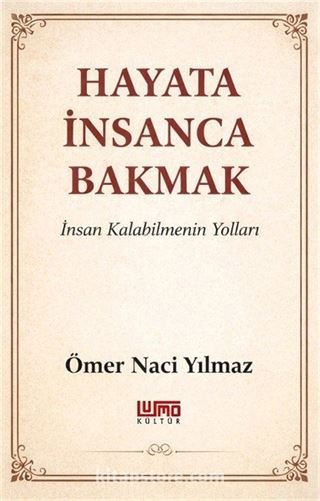 Hayata İnsanca Bakmak