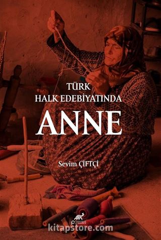 Türk Halk Edebiyatında Anne