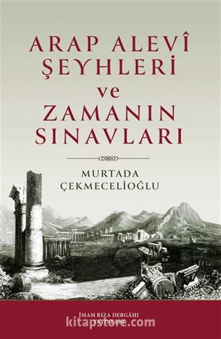 Arap Alevi Şeyhleri ve Zamanın Sınavları