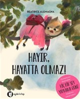 Hayır Hayatta Olmaz