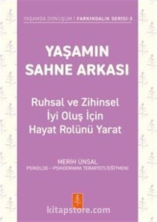 Yaşamın Sahne Arkası - Ruhsal ve Zihinsel İyi Oluş İçin Hayat Rolünü Yarat