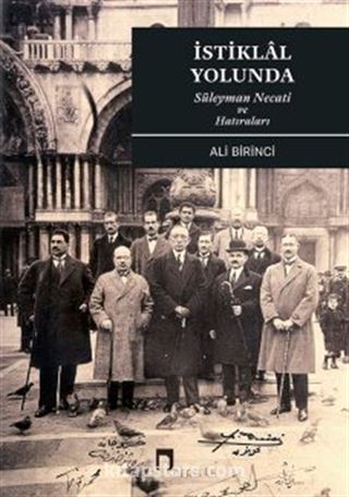 İstiklal Yolunda Süleyman Necati ve Hatıraları