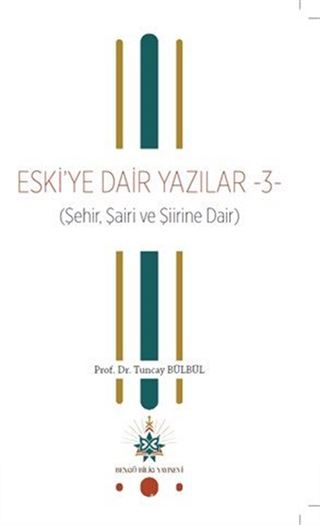 Eski'ye Dair Yazılar 3 (Şehir, Şairi Ve Şiirine Dair)
