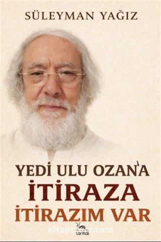 Yedi Ulu Ozan'a İtiraza İtirazım Var!