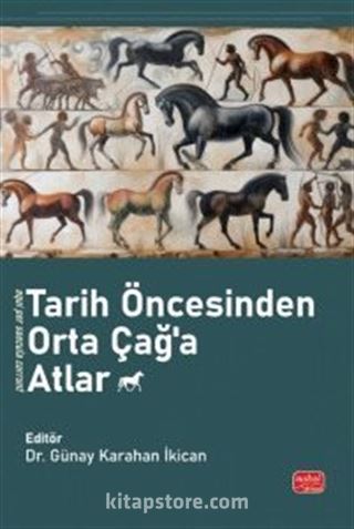 Tarih Öncesinden Orta Çağ'a Atlar