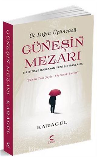 Güneşin Mezarı / Üç Işığın Üçüncüsü