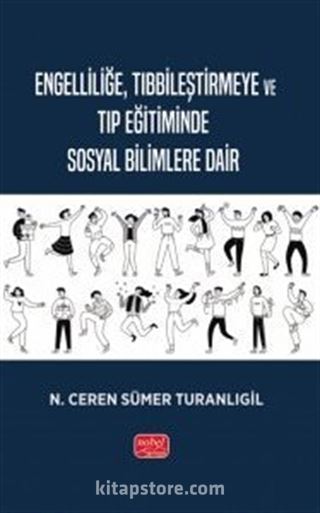 Engelliliğe, Tıbbileştirmeye ve Tıp Eğitiminde Sosyal Bilimlere Dair