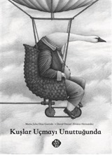 Kuşlar Uçmayı Unuttuğunda