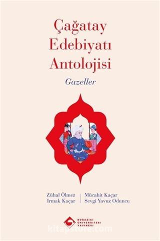 Çağatay Edebiyatı Antolojisi Gazeller