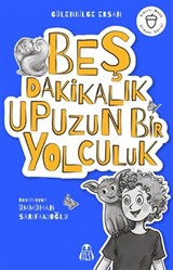 Beş Dakikalık Upuzun Bir Yolculuk