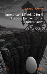 Surealîstek Li Welatê ku Ji Erebeya Dîrokê Ketîye Helîm Yûsiv