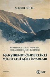 Kürtlerde Şafiilik, Kadirilik, Nakşibendiliğin Gelişimi Ve Nakşibendi Önderlikli Milliyetçi Kürt İsyanları