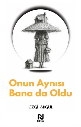 Onun Aynısı Bana da Oldu
