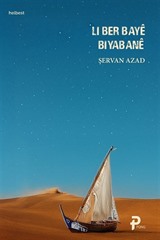 Li Ber Bayê Biyabanê