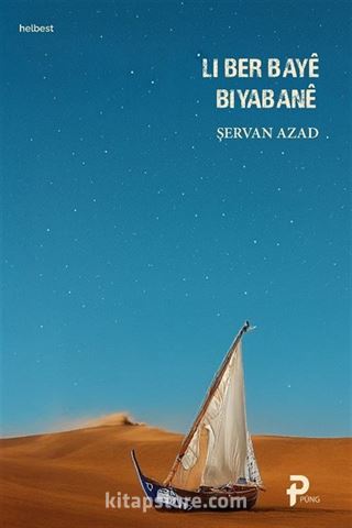 Li Ber Bayê Biyabanê