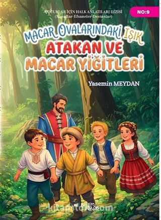Macar Ovalarındaki Işık Atakan ve Macar Yiğitleri