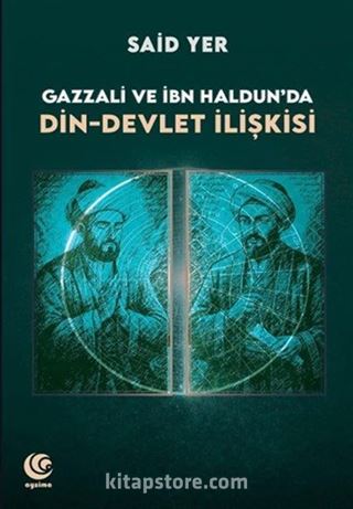 Gazzali ve İbn Haldun'da Din-Devlet İlişkisi