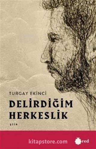 Delirdiğim Herkeslik