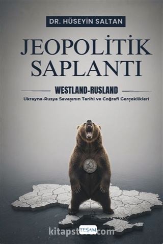 Jeopolitik Saplantı Ukrayna-Rusya Savaşının Tarihi ve Coğrafi Gerçeklikleri Westland-Rusland