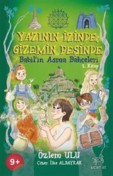 Yazının İzinde Gizemin Peşinde / Babil'in Asma Bahçeleri 2.Kitap