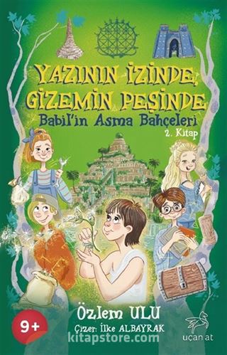 Yazının İzinde Gizemin Peşinde / Babil'in Asma Bahçeleri 2.Kitap