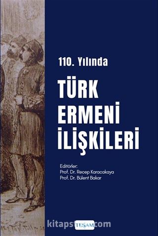 Sevk ve İskanın 110. Yılında Türk-Ermeni İlişkileri