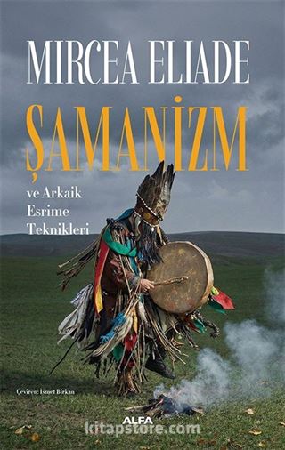 Şamanizm ve Arkaik Esrime Teknikleri