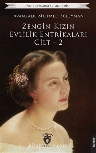 Zengin Kızın Evlilik Entrikaları Cilt-2