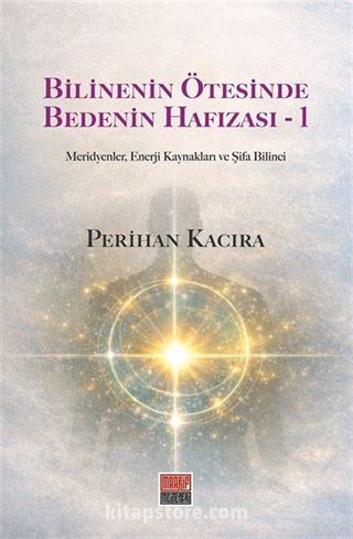 Bilinenin Ötesinde Bedenin Hafızası-1